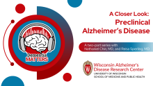 Graphic image to promote the Dementia Matters podcast episodes taking a closer look at preclinical Alzheimer's disease